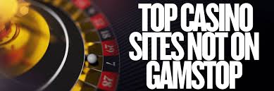 Exploring Casinos Not on Gamstop A Guide to Your Options