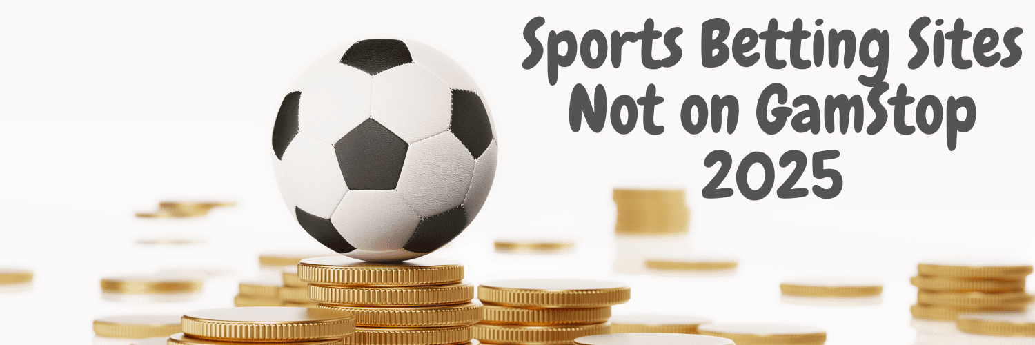 Exploring Non-GamStop Sports Betting Sites 508730596